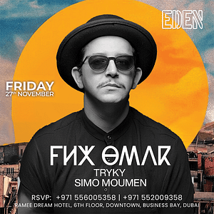 Eden Presents FNX Omar Live in Dubai Nightlife