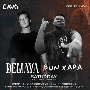 Soul of Cavo Presents Demaya and Bun Xapa Live in Dubai Nightlife