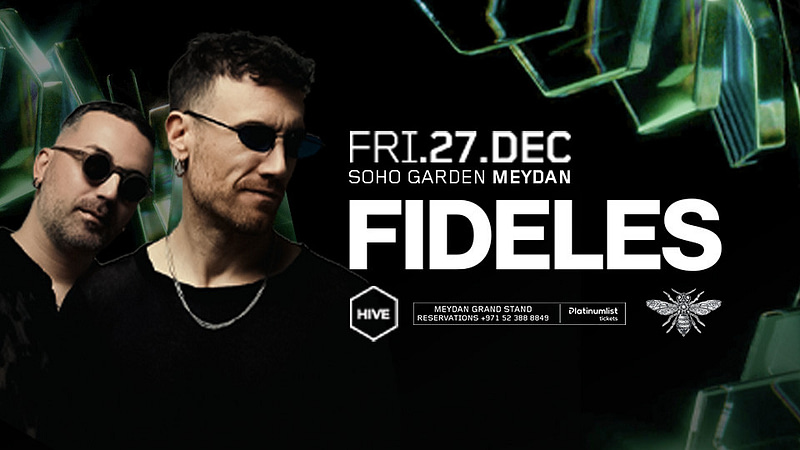 FIDELES at HIVE - Soho Garden Meydan in Dubai - Nightlife - Image 2