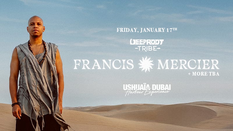 Francis Mercier presents Deep Root Tribe in Dubai - Nightlife - Image 2